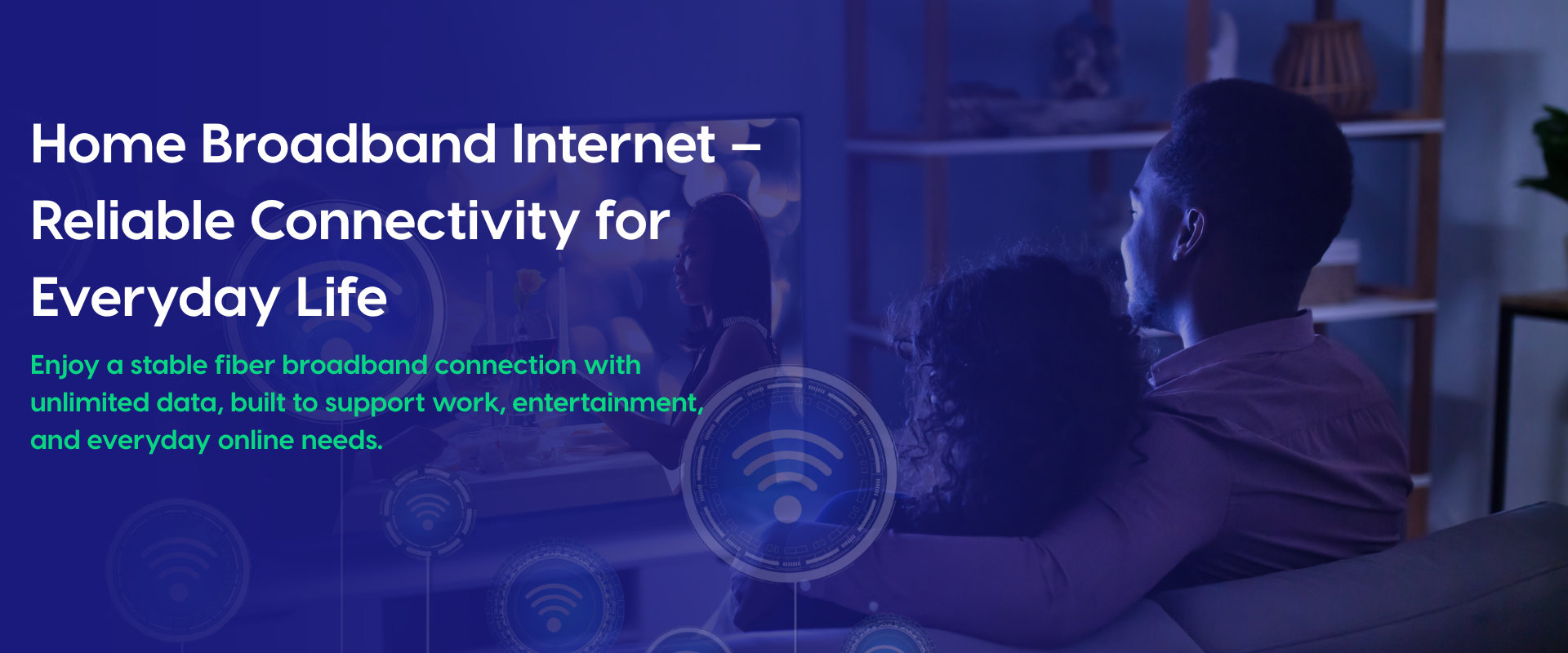 Family relaxing at home while streaming content on a TV, representing reliable home broadband internet for everyday use.